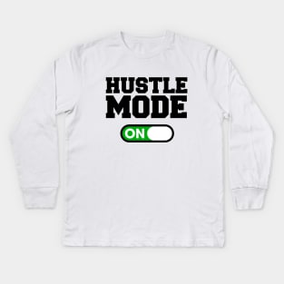 Hustle Mode Kids Long Sleeve T-Shirt